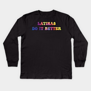 Latinas Do It Better Kids Long Sleeve T-Shirt